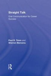 Straight Talk - Oral Communication For Career Success Hardcover