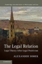 The Legal Relation - Legal Theory After Legal Positivism Paperback