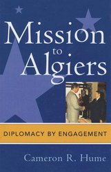 Mission to Algiers: Diplomacy by Engagement Adst-Dacor Diplomats and Diplomacy Book