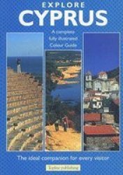Explore Cyprus - A Complete Fully Illustrated Colour Guide paperback 2nd Revised Edition