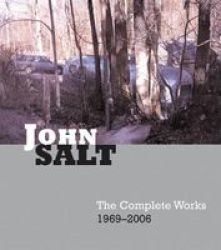 John Salt: The Complete Works 1969-2006