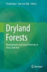 Dryland Forests 2016 - Management And Social Diversity In Africa And Asia Hardcover 1ST Ed. 2016