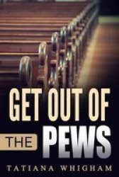 Get Out Of The Pews - Let The Lord Tell You What To Do Paperback