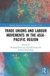 Trade Unions And Labour Movements In The Asia-pacific Region Hardcover