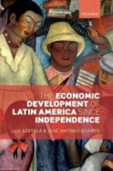The Economic Development Of Latin America Since Independence hardcover