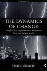 The Dynamics of Change: Insights into Organisational Transition from the Natural World