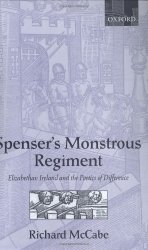 Spenser's Monstrous Regiment: Elizabethan Ireland And The Poetics Of Difference