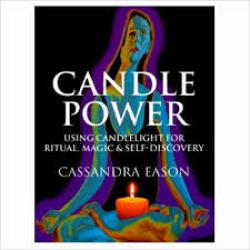 Candle Power - Using Candlelight For Ritual Magic And Self-discovery
