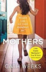 Mothers - The Gripping And Suspenseful New Drama For Fans Of Big Little Lies Paperback