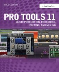 Pro Tools 11 - Music Production Recording Editing And Mixing Hardcover