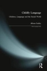 Childly Language - Children Language And The Social World Paperback