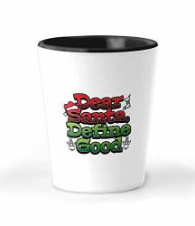 Dear Santa Define Good Funny Christmas Joke 1.5 Oz Shot Glass - Funny Xmas Novelty Ceramic Cup And Present - Perfect Holiday Gift For