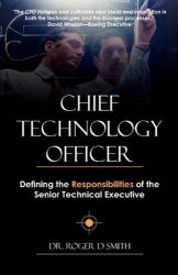 Chief Technology Officer: Defining The Responsibilities Of The Senior Technical Executive