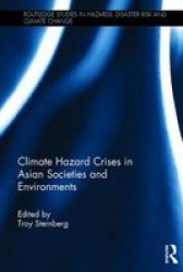 Climate Hazard Crises In Asian Societies And Environments Hardcover