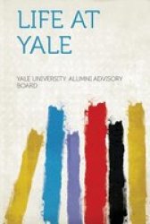 Life At Yale paperback