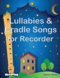 Lullabies & Cradle Songs For Recorder Paperback
