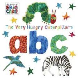 The Very Hungry Caterpillar& 39 S Abc Board Book