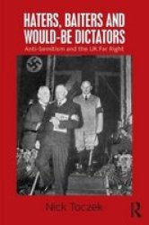 Haters Baiters And Would-be Dictators - Anti-semitism And The Uk Far-right Paperback