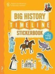 The Big History Timeline Stickerbook - From The Big Bang To The Present Day 14 Billion Years On One Amazing Timeline Paperback
