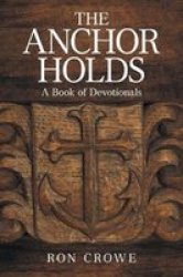 The Anchor Holds - A Book Of Devotionals Paperback