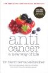 Anticancer: A New Way of Life. David Servan-Schreiber