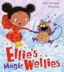 Ellie& 39 S Magic Wellies Paperback