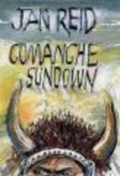 Comanche Sundown - A Novel Hardcover