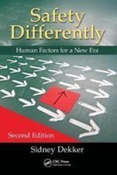 Safety Differently - Human Factors For A New Era Second Edition Paperback 2ND New Edition