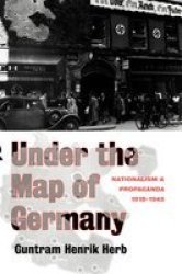 Under the Map of Germany - Nationalism and Propaganda, 1918-1945