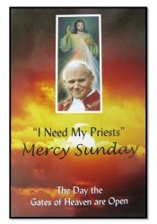 I Need My Priest - Mercy Sunday - The Day The Gates Of Heaven Are Open