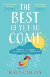 The Best Is Yet To Come Paperback