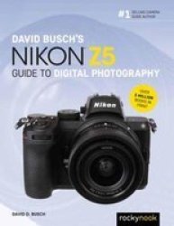 David Busch& 39 S Nikon Z5 Guide To Digital Photography Paperback