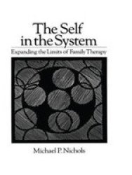 Self in the System - Expanding the Limits of Family Therapy