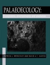 Palaeoecology: Ecosystems, Environments and Evolution
