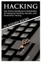 Hacking - Top Online Handbook In Exploitation Of Computer Hacking Security And Penetration Testing Paperback