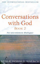 Conversations With God: An Uncommon Dialogue: Bk. 2