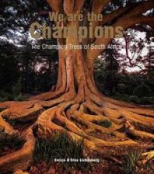 We Are The Champions - The Champion Trees Of South Africa Hardcover