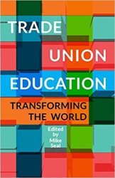 Trade Union Education - Transforming The World Paperback