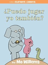 Puedo Jugar Yo Tambi N? An Elephant & Piggie Book Spanish Edition An Elephant And Piggie Book