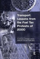 Transport Lessons from the Fuel Tax Protests of 2000 Transport and Society