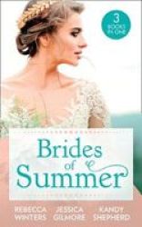 Brides Of Summer - The Billionaire Who Saw Her Beauty The Montanari Marriages Expecting The Earl& 39 S Baby Conveniently Wed To The Greek Paperback