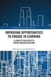 Improving Opportunities To Engage In Learning - A Study Of The Access To Higher Education Diploma Hardcover