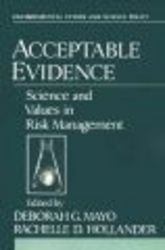 Acceptable Evidence - Science and Values in Risk Management