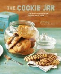 The Cookie Jar - Over 90 Scrumptious Recipes For Home-baked Treats Hardcover
