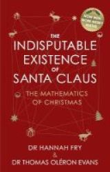 The Indisputable Existence Of Santa Claus Hardcover