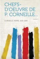 Chefs-d& 39 Oeuvre De P. Corneille... Volume 3 French Paperback