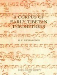 A Corpus of Early Tibetan Inscriptions Royal Asiatic Society Books