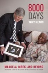 8000 Days - Mandela Mbeki And Beyond Paperback