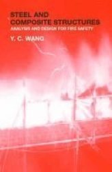 Steel and Composite Structures: Behaviour and Design for Fire Safety