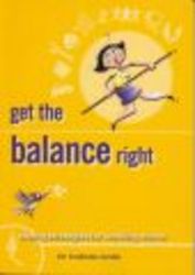 Get the Balance Right - Coping Strategies for Working Mothers